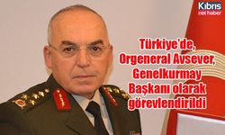 Türkiye’de, Orgeneral Avsever, Genelkurmay Başkanı olarak görevlendirildi