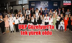 UBP Güzelyurt'ta tek yürek oldu