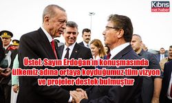 Üstel: Sayın Erdoğan’ın konuşmasında ülkemiz adına ortaya koyduğumuz tüm vizyon ve projeler destek bulmuştur
