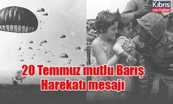 20 Temmuz mutlu Barış Harekatı mesajı