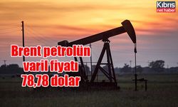 Brent petrolün varil fiyatı 78,78 dolar