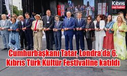 Cumhurbaşkanı Tatar, Londra’da “6. Kıbrıs Türk Kültür Festivali”ne katıldı