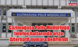 Gazimağusa Polis Müdürlüğü  telefon hatlarında arıza.  Alternatif numara belirlendi