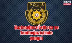 Gazimağusa Lefkoşa ve  Yeniboğaziçi’nde yangın