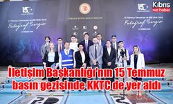 İletişim Başkanlığı’nın 15 Temmuz basın gezisinde KKTC de yer aldı