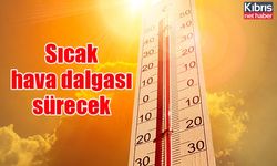 Sıcak hava dalgası sürecek