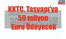 KKTC, Taşyapı’ya 59 milyon Euro ödeyecek