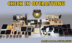 Polisten “Check in Operasyonu”