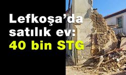 Lefkoşa’da satılık ev: 40 bin STG