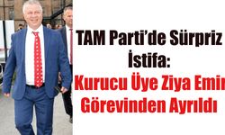 TAM Parti’de Sürpriz İstifa: Kurucu Üye Ziya Emir Görevinden Ayrıldı