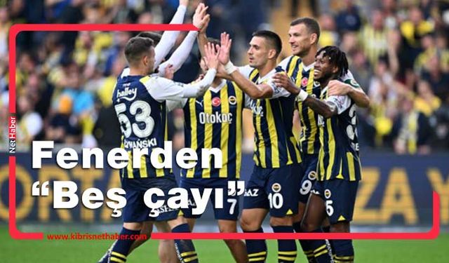 Fenerbahçe'den farklı tarife: 5-0