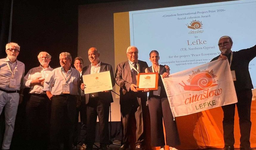 Lefke Belediyesi, Cittaslow Uluslararası Ağı tarafından “Sosyal Uyum” ödülüne layık görüldü