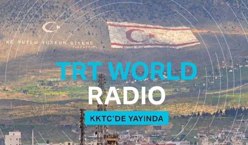 TRT World Radyo KKTC’de yayına başladı