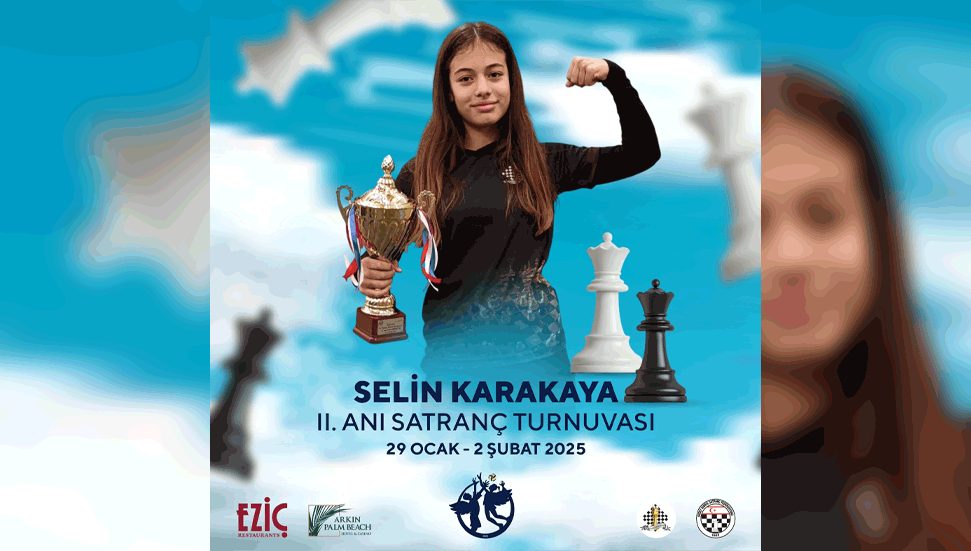 “Selin Karakaya II. Anı Satranç Turnuvası” 29 Ocak’ta başlıyor